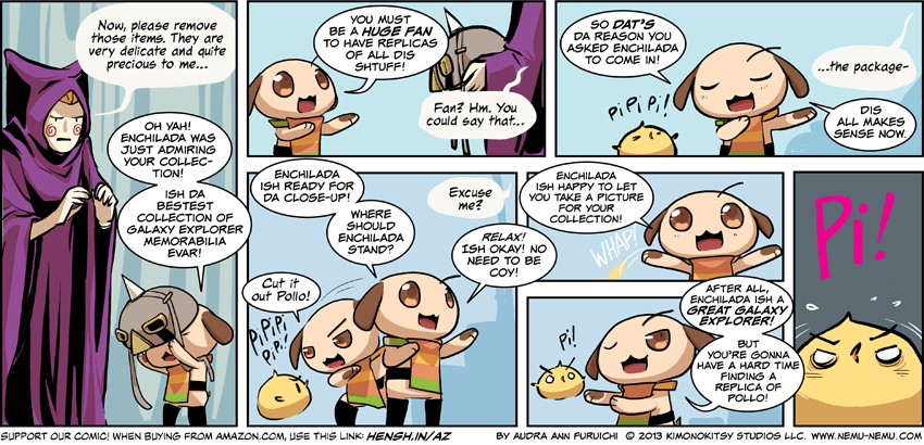 Somehow... I don't think that's why you're there Enchilada! Episode 1064 - Close Up